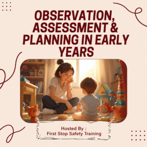 Introduction to Observation, Assessment & Planning in Early Years