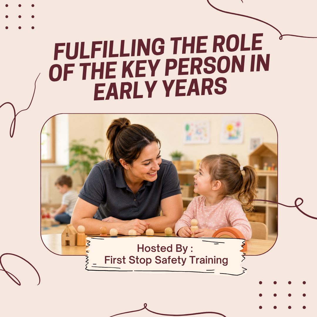 Fulfilling the Role of the Key Person in Early Years