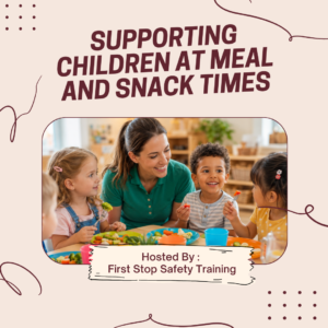 Supporting Children at Meal and Snack Times